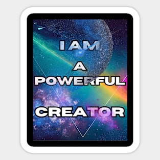 I am a powerful creator Sticker